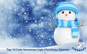 Top 10 Cute Snowman Ugly Christmas Sweater
