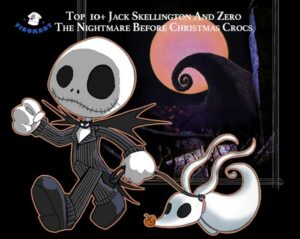 Top 10 Jack Skellington And Zero The Nightmare Before Christmas Crocs