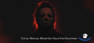 Top 13 Michael Myers Gift Ideas For Halloween