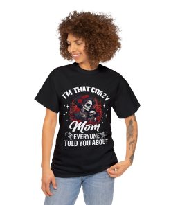 Im That Crazy Mom Everyone Told You About Shirt Gifts for Mothers Day 3