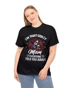 Im That Crazy Mom Everyone Told You About Shirt Gifts for Mothers Day 4