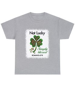 Not Lucky Simply Blessed St. Patrick’s Day Shirt