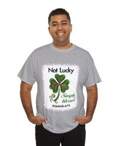 Not Lucky Simply Blessed St. Patrick’s Day Shirt