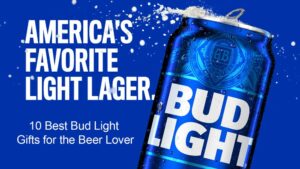 10 Best Bud Light Gifts for the Beer Lover in Your Life