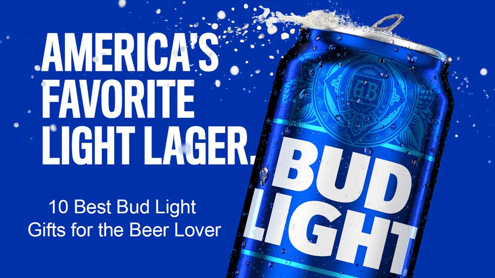 10 Best Bud Light Gifts for the Beer Lover in Your Life