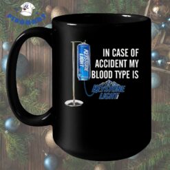 In Case Of Accident My Blood Type Is Keystone Light Mug