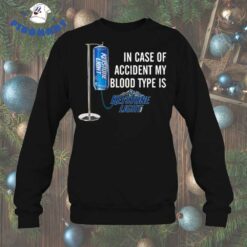 In Case Of Accident My Blood Type Is Keystone Light Sweatshirt