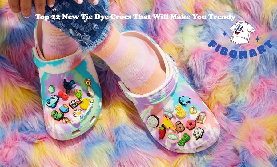 Top 22 New Tie Dye Crocs That Will Make You Trendy