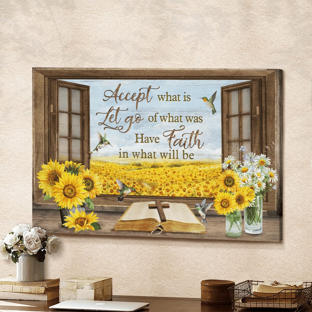 Accept What Is Let Go Of What Was Have Faith In What Will Be Canvas Wall Art – Christian Poster – Religious Wall Decor