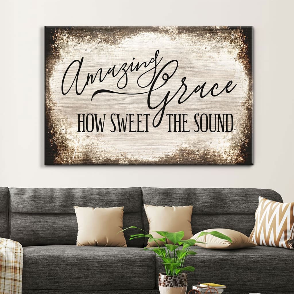 Amazing Grace Wall Art Amazing Grace How Sweet The Sound Canvas Print – Religious Wall Decor