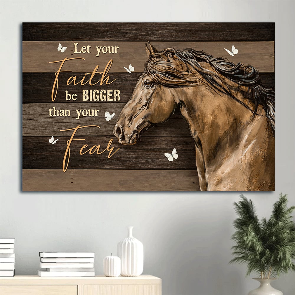 Amazing Horse Butterfly Painting Let Your Faith Be Bigger Than You Fear Canvas Wall Art – Christian Wall Decor