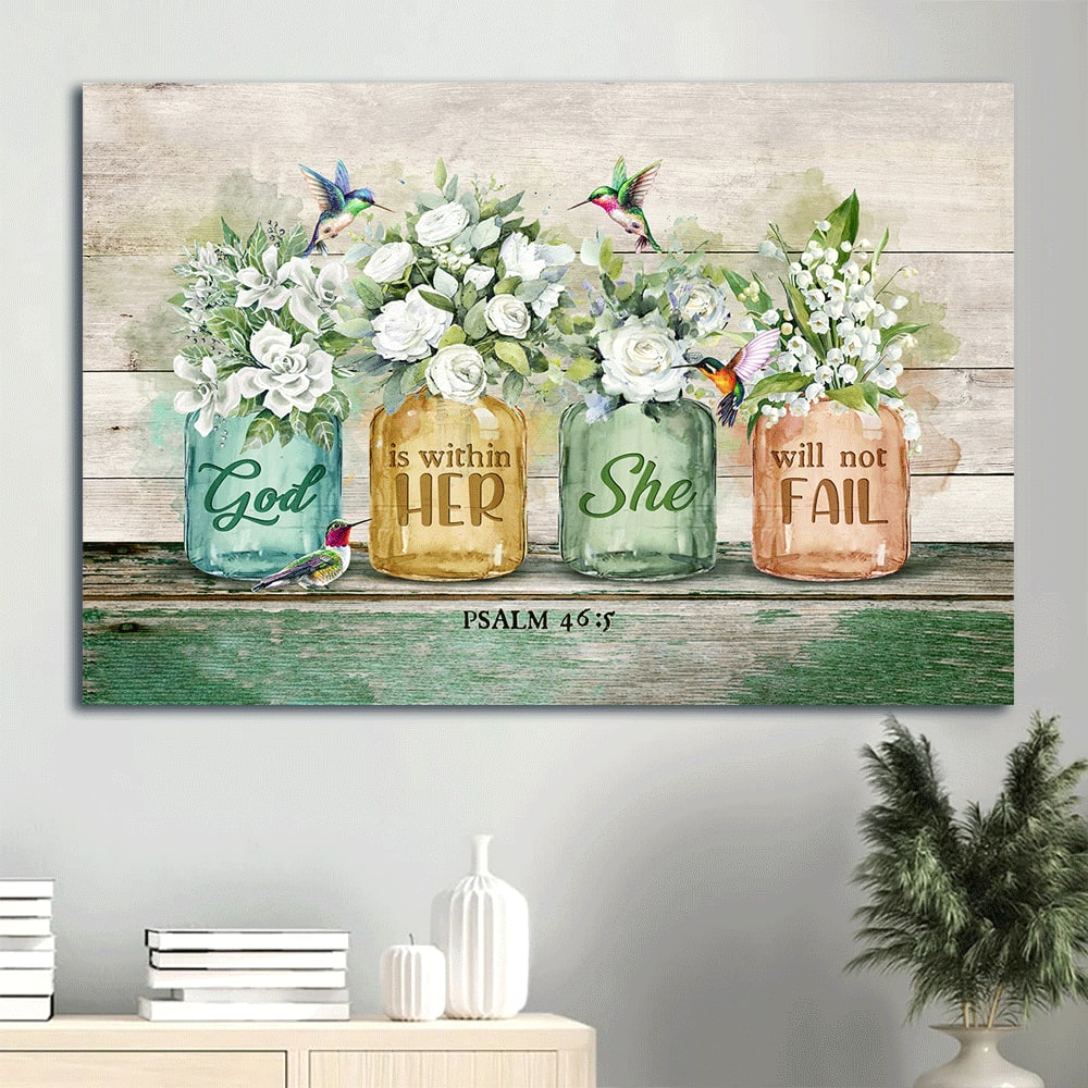 Amazing Hummingbird Gorgeous Flower Jar White Flower God Is Within Her She Will Not Fail Canvas Wall Art – Christian Wall Decor