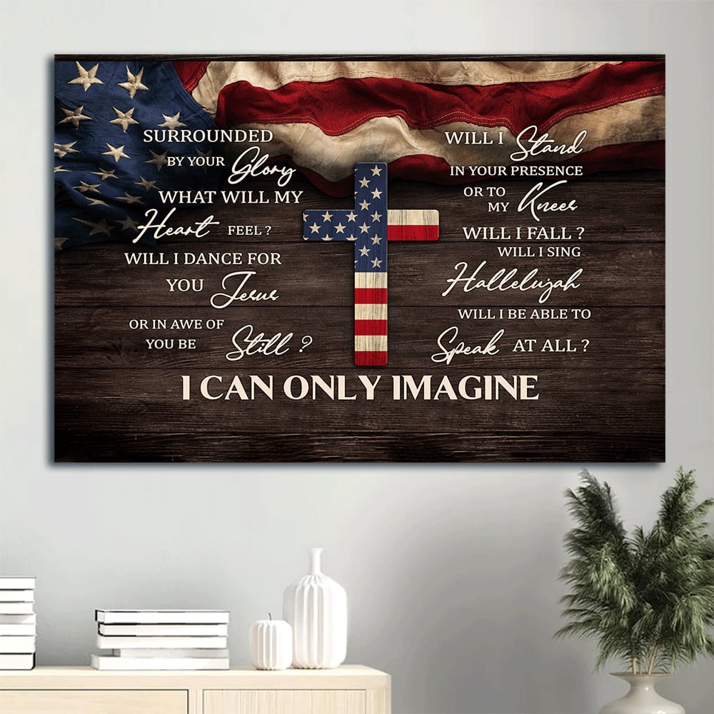 America Flag The Cross I Can Only Imagine Canvas Wall Art – Christian Wall Decor