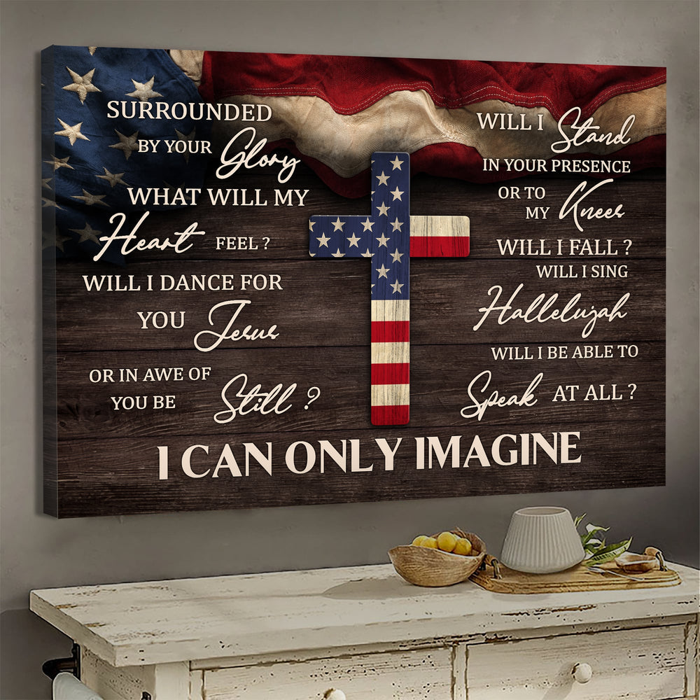 American Flag The Cross I Can Only Imagine Canvas Wall Art – Christian Poster – Religious Wall Decor