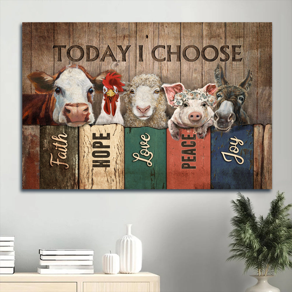 Animal Farm Cute Animal Picture Today I Choose Canvas Wall Art – Christian Wall Decor