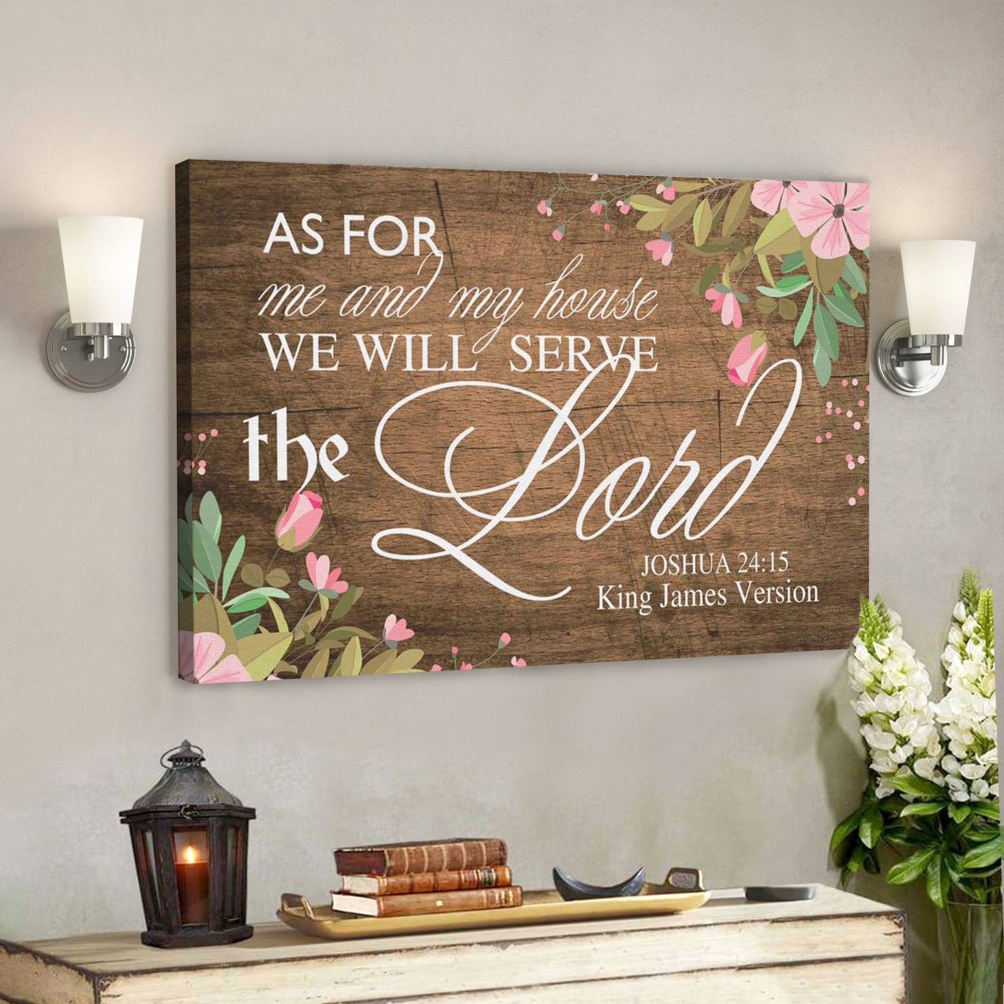 As For Me And My House We Will Serve The Lord Canvas Print