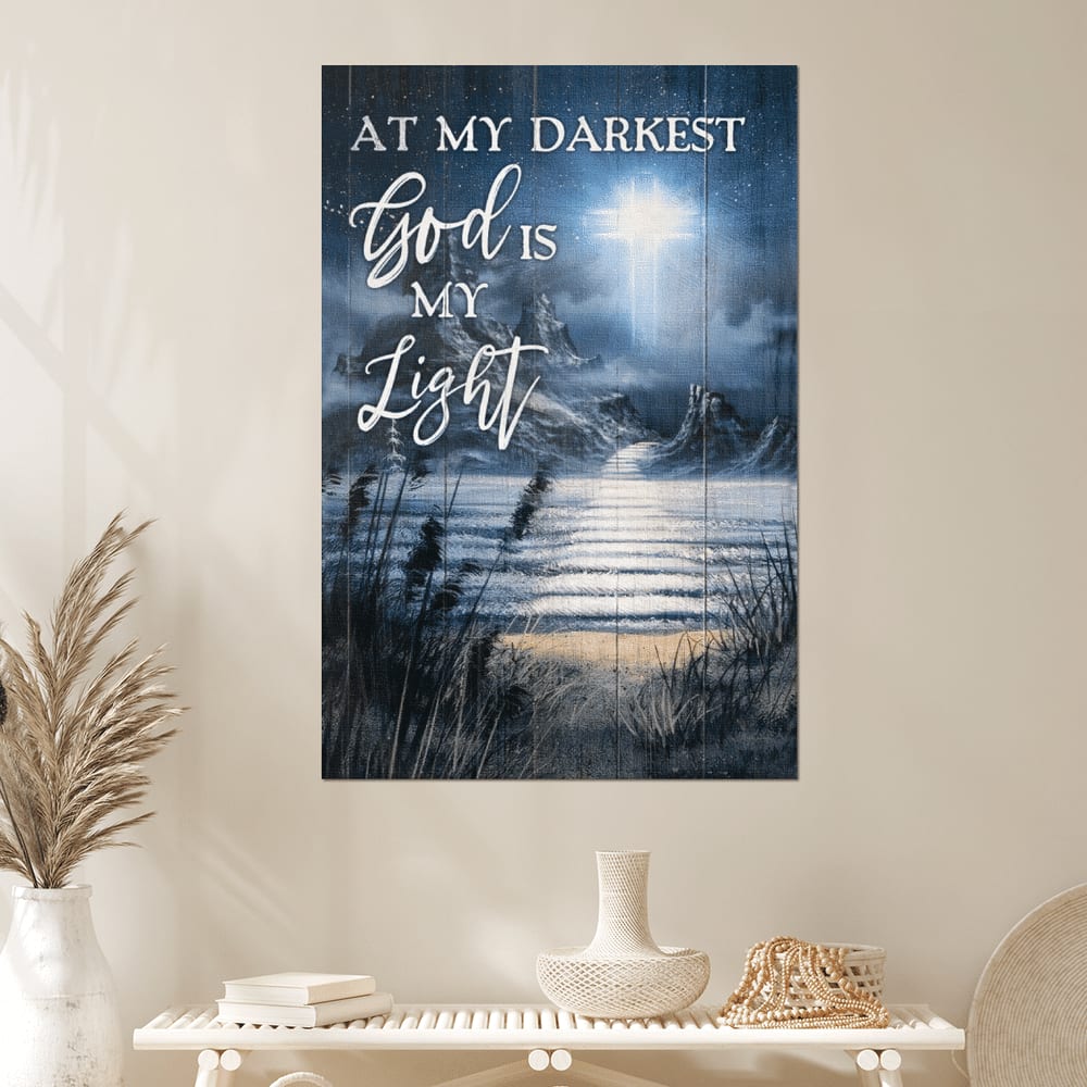 At My Darkest God Is My Light Canvas Canvas Posters – Christian Wall Posters – Religious Wall Decor