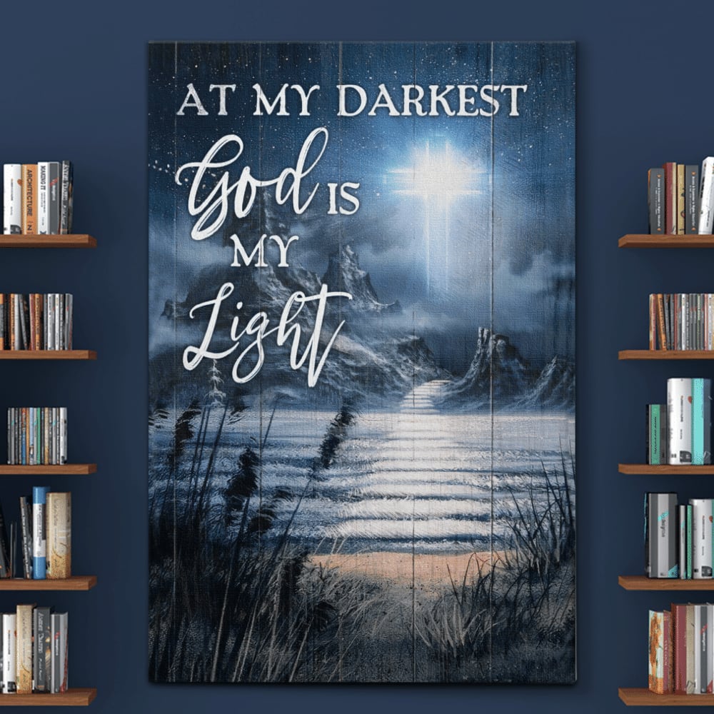 At My Darkest God Is My Light Canvas Canvas Posters – Christian Wall Posters – Religious Wall Decor