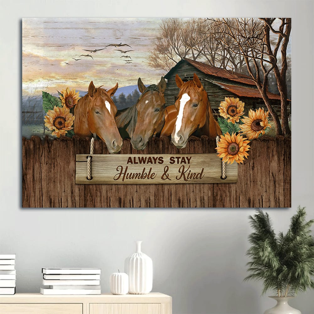 Awesome Horse Stunning Helianthus Tranquil Farm Sunflower Always Stay Humble And Kind Canvas Wall Art – Christian Wall Decor