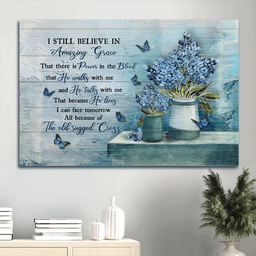 Baby Flower Vase Blue Butterfly Canvas I Still Believe In Amazing Grace Canvas Wall Art – Christian Wall Decor