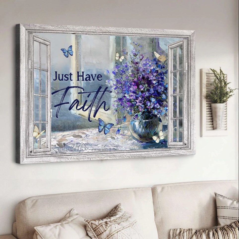 Balloon Flower Crystal Vase Butterfly Just Have Faith Canvas Wall Art – Christian Poster – Religious Wall Decor