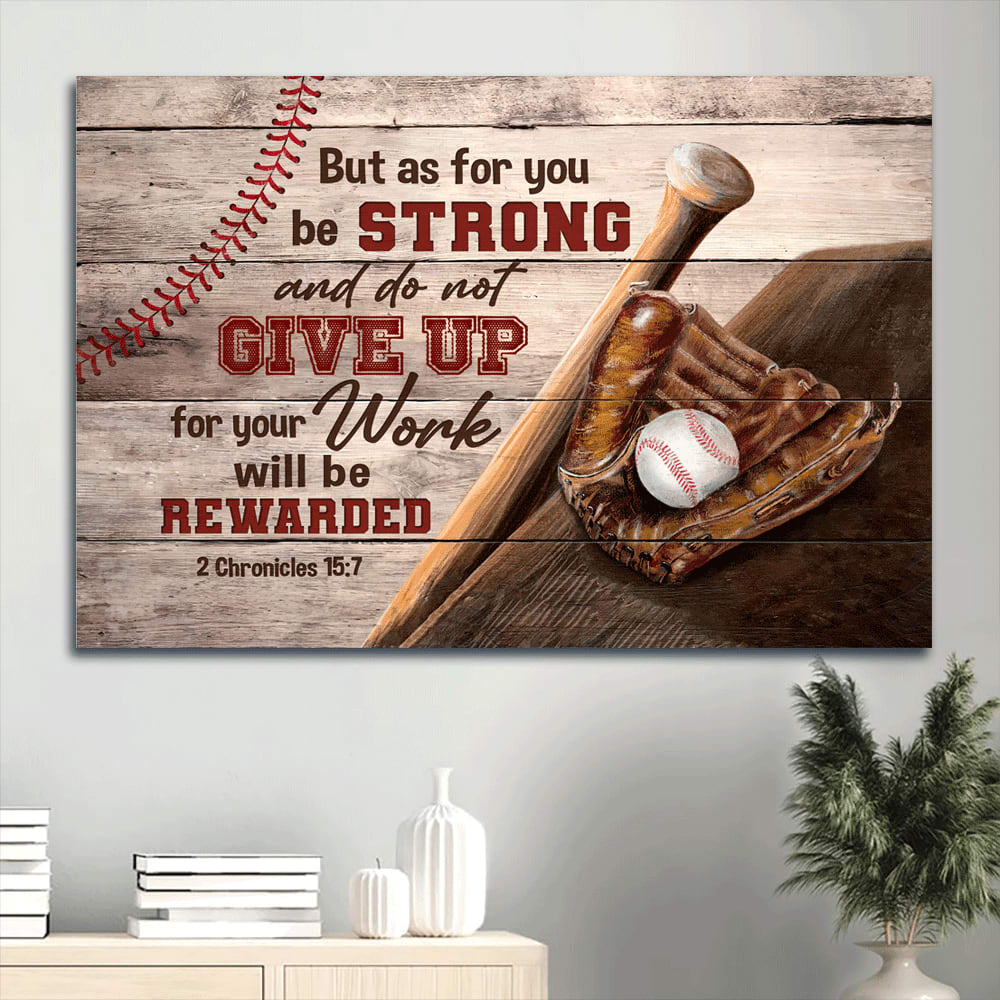 Baseball Canvas But As For You Be Strong And Do Not Give Up Canvas Wall Art – Christian Wall Decor