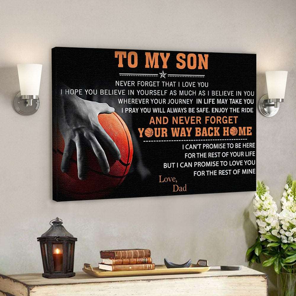 Basketball Dad To My Son – Never Forget That I Love You – Dad Son Canvas Print – Best Gift For Son