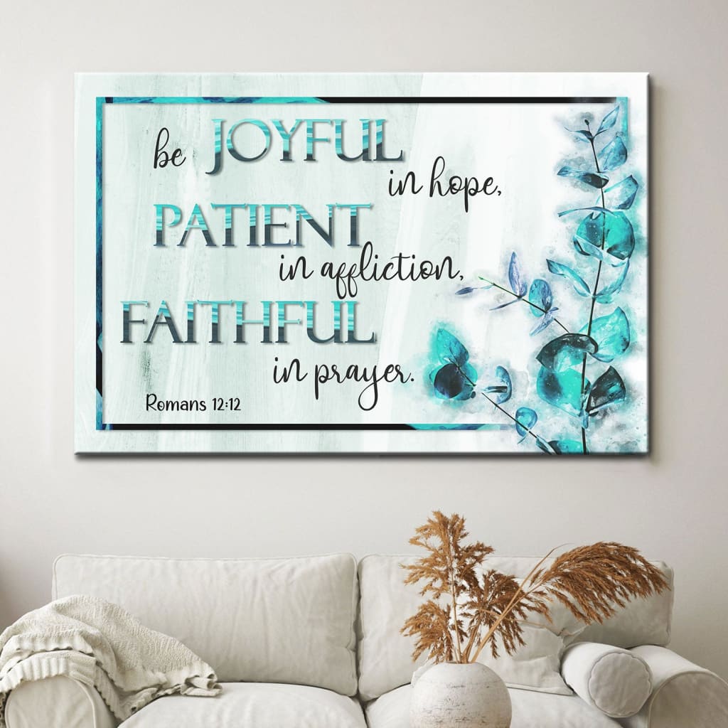 Be Joyful In Hope Romans 1212, Bible Verse, Christian Wall Art Canvas – Religious Wall Decor