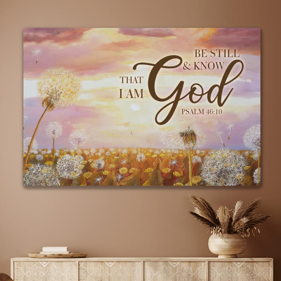 Be Still & Know That I Am God Dandelion Field Canvas Wall Art – Christian Poster – Religious Wall Decor