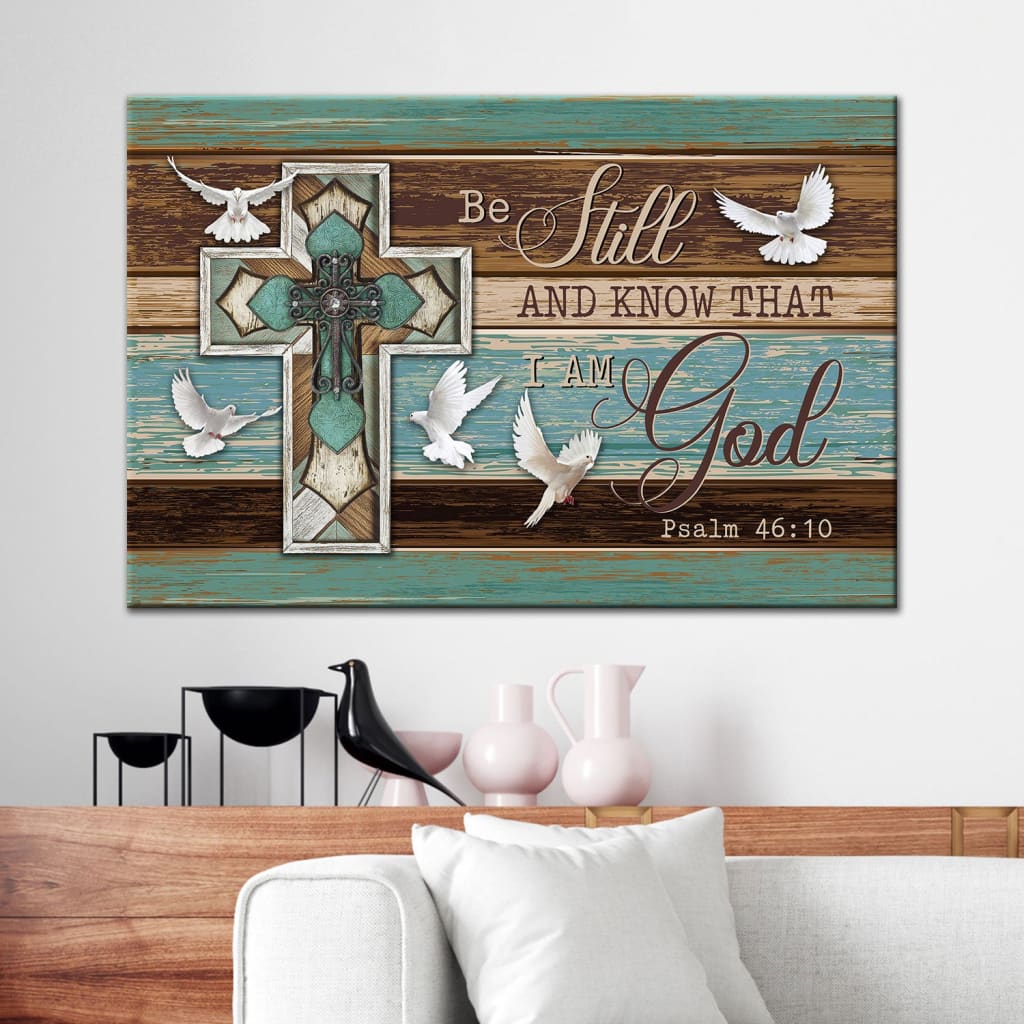 Be Still And Know That I Am God, Dove Cross, Christian Wall Art Canvas – Religious Wall Decor