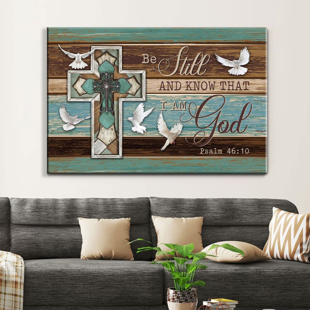 Be Still And Know That I Am God, Dove Cross, Christian Wall Art Canvas – Religious Wall Decor