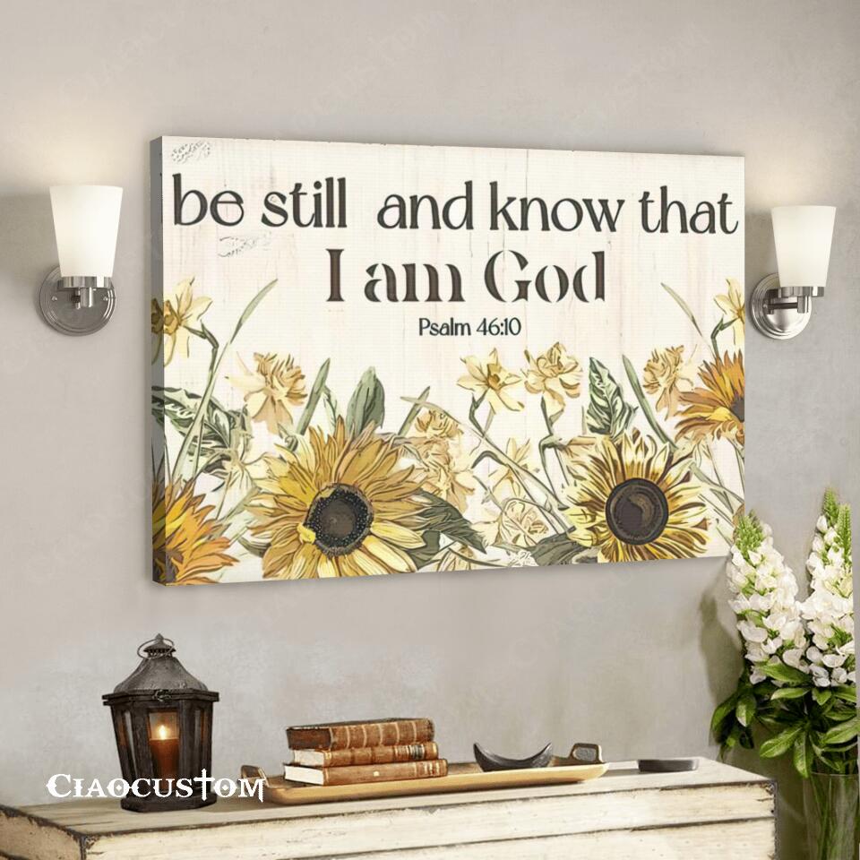 Be Still And Know That I Am God – Jesus Canvas Wall Art – Bible Verse Canvas – Christian Canvas Wall Art