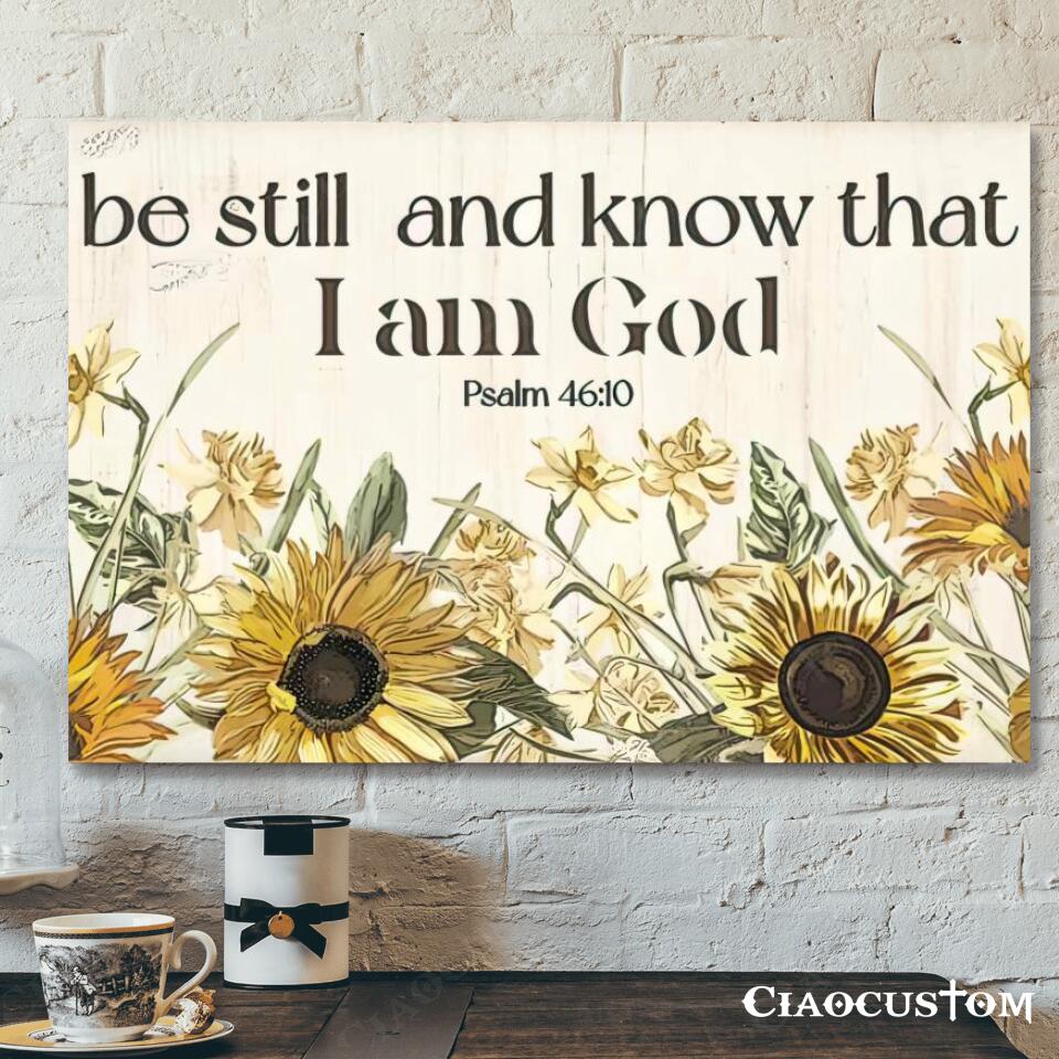 Be Still And Know That I Am God – Jesus Canvas Wall Art – Bible Verse Canvas – Christian Canvas Wall Art