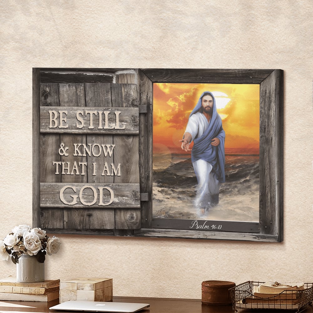 Be Still And Know That I Am God Jesus Give Me Your Hand Canvas Wall Art – Jesus Canvas Pictures – Christian Wall Posters