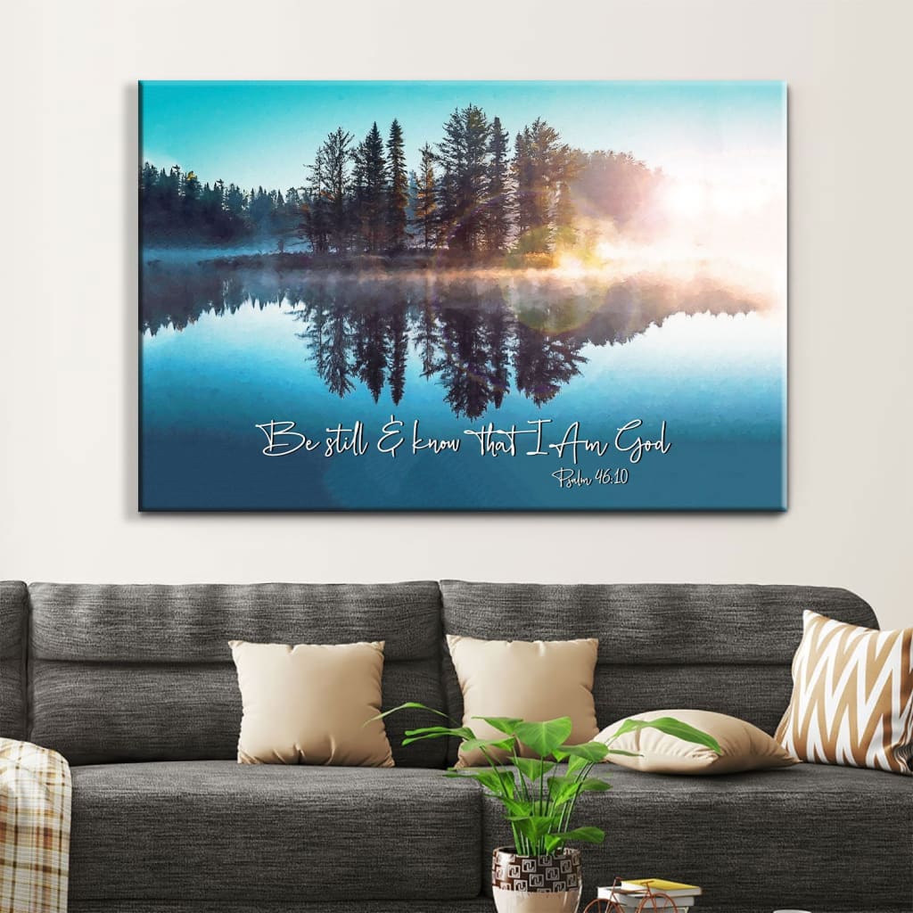 Be Still And Know That I Am God, Lake Reflections, Christian Wall Art Canvas – Religious Wall Decor