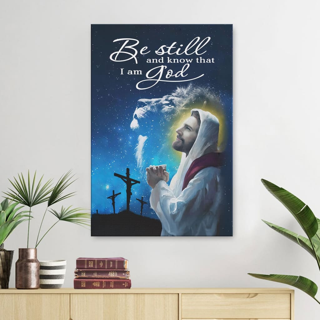 Be Still And Know That I Am God Psalm 4610 Canvas Posters – Christian Wall Posters – Religious Wall Decor