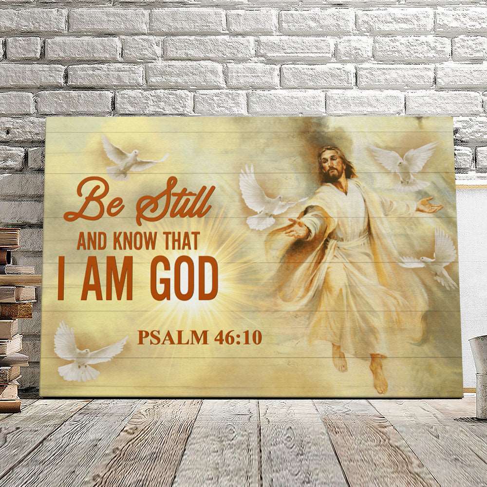 Be Still And Know That I Am God Psalm 46:10 – Christian Canvas Prints – Faith Canvas – Bible Verse Canvas