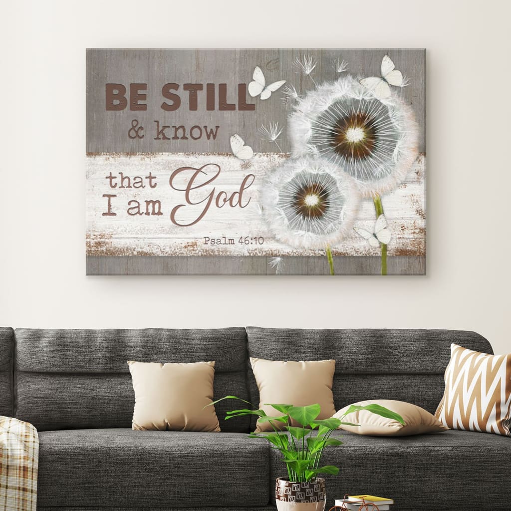 Be Still And Know That I Am God Psalm 4610 Dandelion Butterfly Canvas Wall Art – Christian Canvas – Faith Canvas