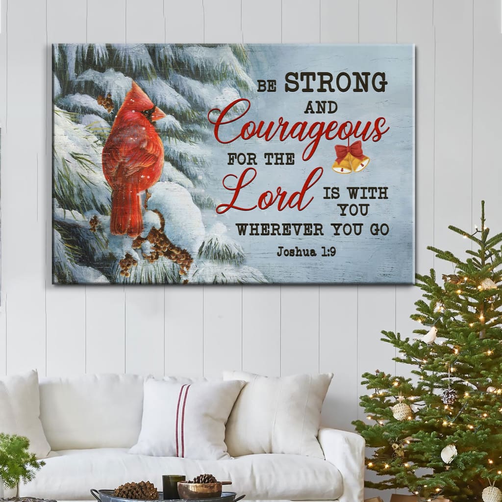 Be Strong And Courageous Joshua 19 Christmas Wall Art Canvas – Religious Wall Decor