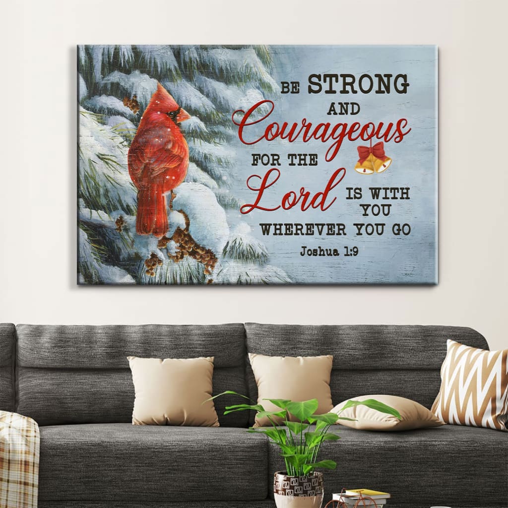 Be Strong And Courageous Joshua 19 Christmas Wall Art Canvas – Religious Wall Decor