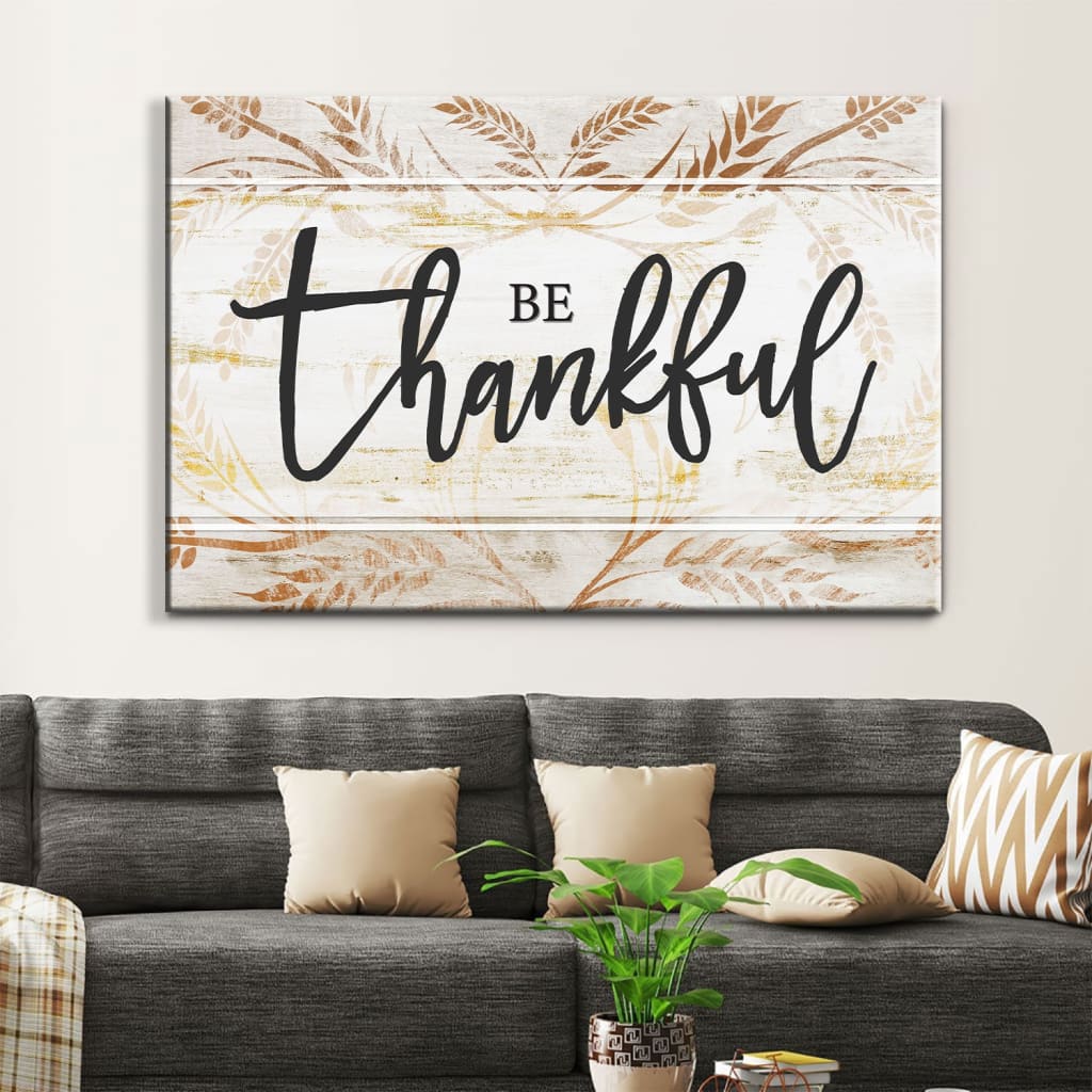 Be Thankful, Thanksgiving Christian Wall Art Canvas – Religious Wall Decor