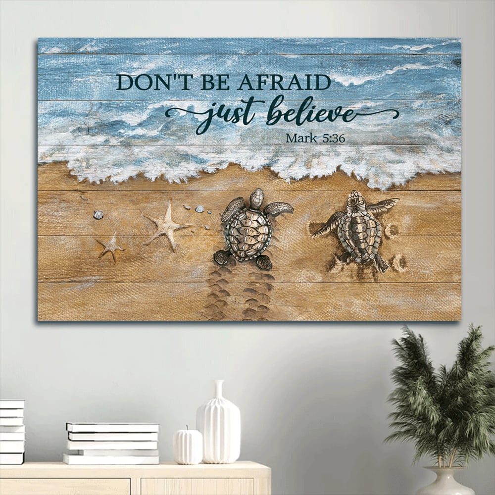 Beach Painting Sea Turtle Starfish Canvas Don’t Be Afraid Just Believe Canvas Wall Art – Christian Wall Decor