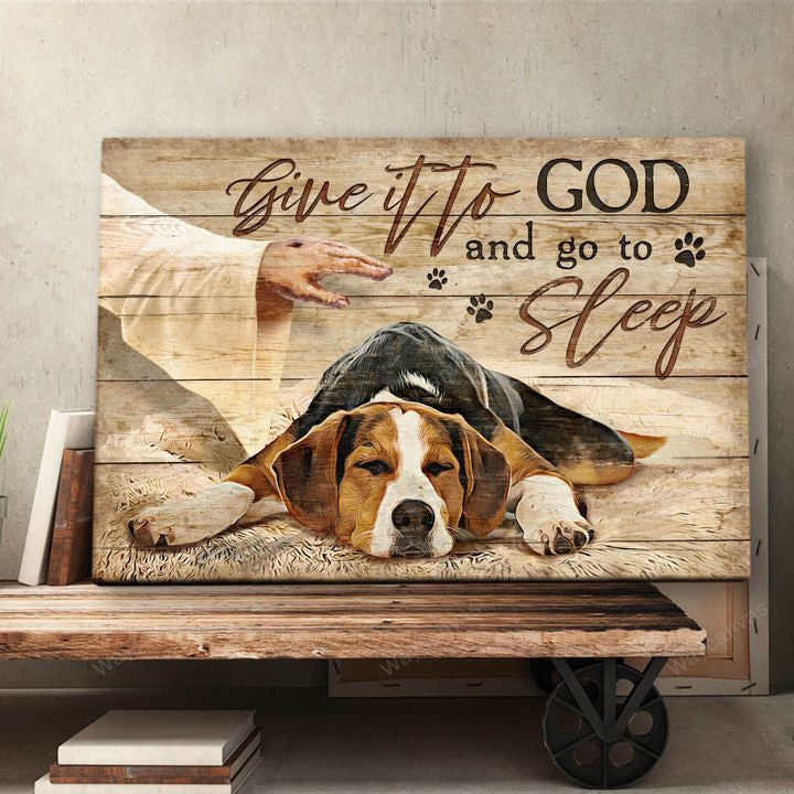 Beagle Jesus Hand Give It To God And Go To Sleep Canvas Wall Art – Christian Wall Decor