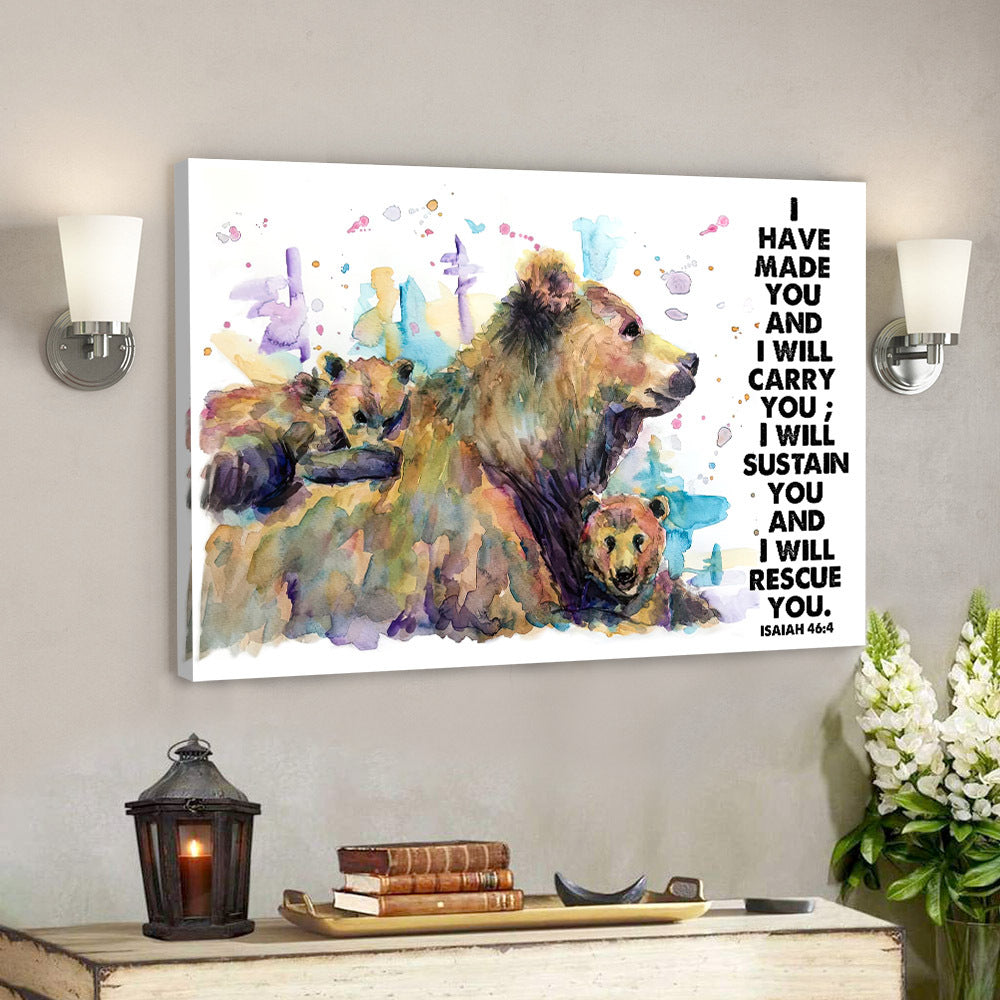 Bear Canvas Wall Art – I Have Made You – Isaiah 46:4 Wall Decor