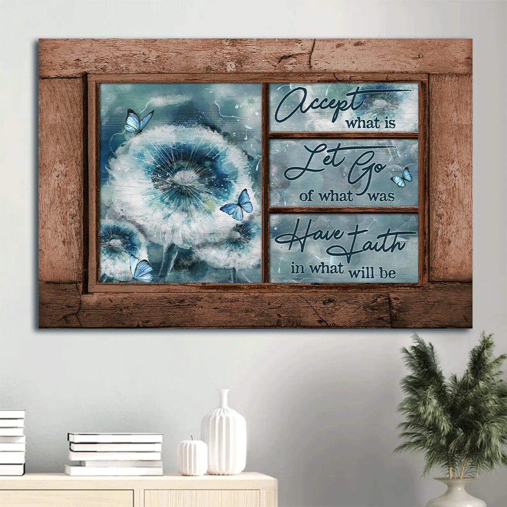 Beautiful Dandelion Blue Butterfly Canvas Accept What Is Let Go Canvas Wall Art – Christian Wall Decor