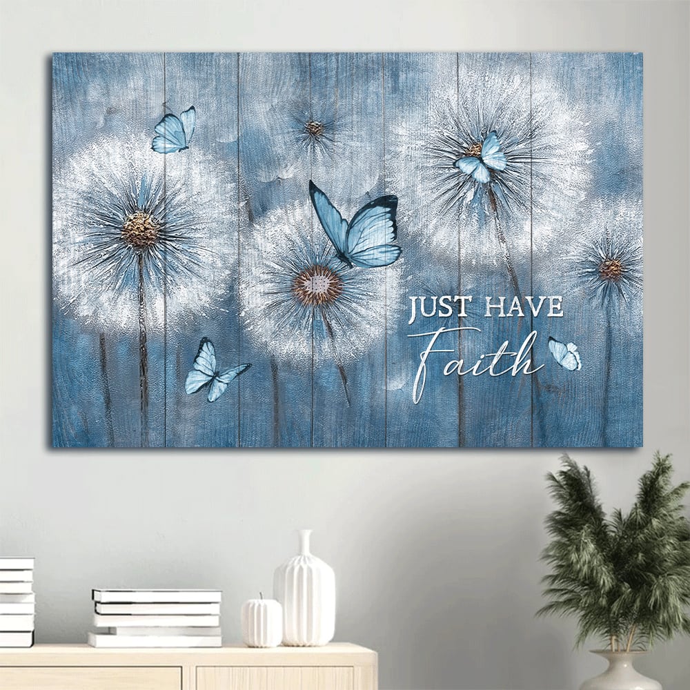 Beautiful Dandelion Blue Butterfly Canvas Just Have Faith Canvas Wall Art – Christian Wall Decor