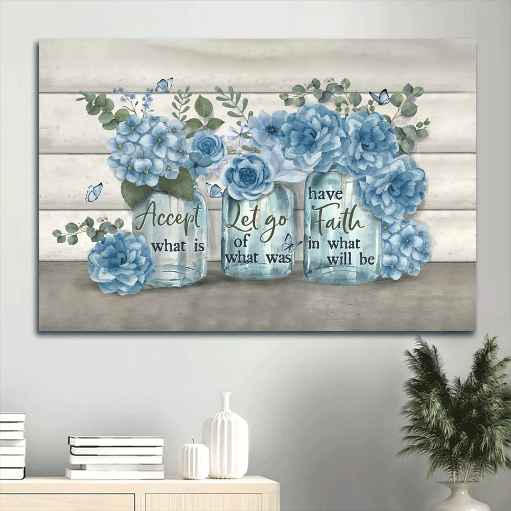 Beautiful Flower Blue Flower Vase Butterfly Painting Canvas Accept What Is Let Go Canvas Wall Art – Christian Wall Decor