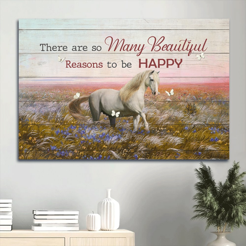 Beautiful Flower Field White Horse White Butterfly Canvas There Are So Many Beautiful Reasons To Be Happy Canvas Wall Art – Christian Wall Decor