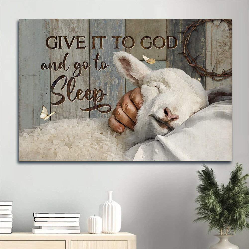 Beautiful Lamb Painting Lamb Of God Canvas Give It To God And Go To Sleep Canvas Wall Art – Christian Wall Decor