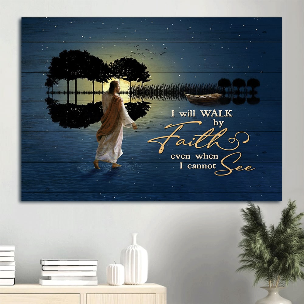 Beautiful Night River Jesus Walks On Water I Will Walk By Faith Canvas Wall Art – Christian Wall Decor